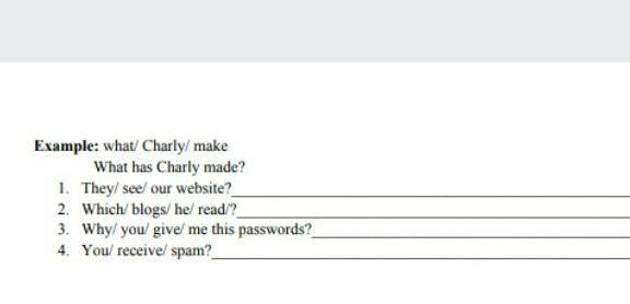 Write questions use the present perfect