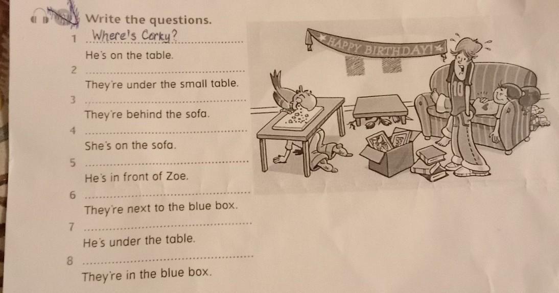 Answer the questions 1 when did. Where's he. Write Corky's questions. Wheres the Box Matches its the Table the Cake.