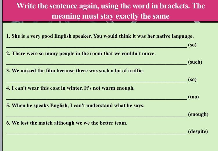 Rewrite the sentences using the Words in Brackets. Rewrite the sentences with the Words in Brackets. Words in Brackets. Construct the Complex object using Words from the Brackets your enthusiasm.