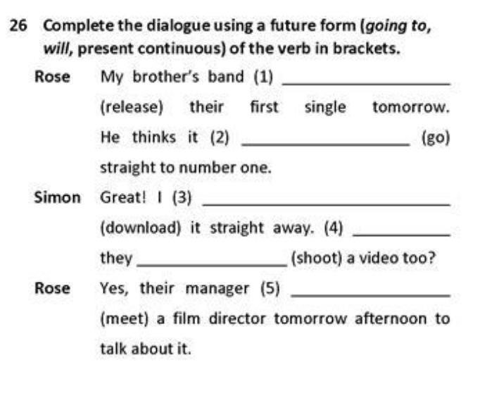 Complete the dialogue use going to. Complete the Dialoude using the verbs in bracketd wider eorld.