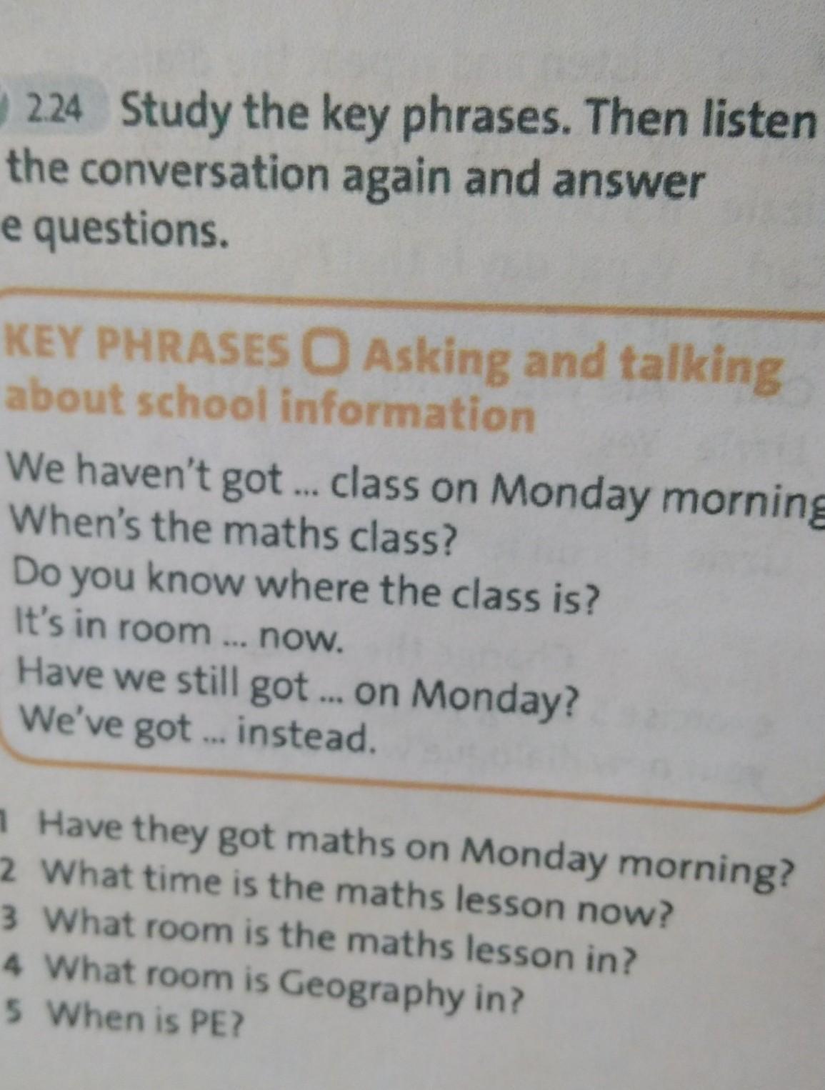 Lesson now. On Monday morning. On Monday in the morning. On Monday we have got Maths. What time s Maths on Monday.