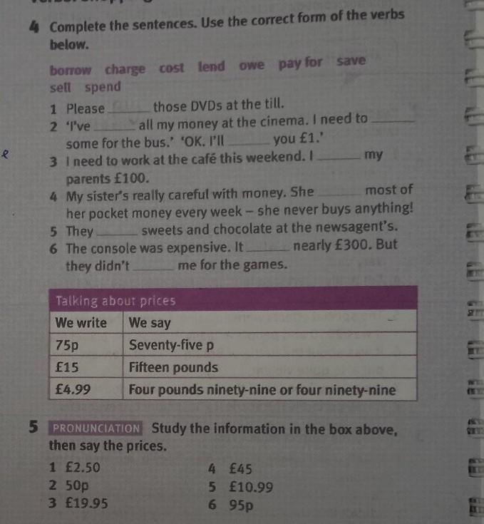 Use the correct form. 4 Complete the sentences. Complete the sentences using the verbs Bellow. 4 Complete the sentences use. Complete the sentences with the correct form of the verbs below.