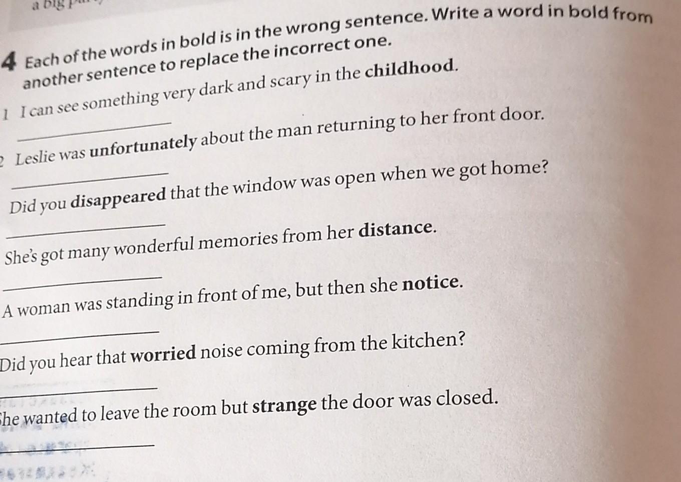 Form the words in bold. Each of the Words in Bold is in the wrong sentence write a Word in Bold from another sentence to replace. Each of the Words in Bold is. Each of the Words in Bold is in the wrong sentence write a Word in Bold from another sentence to rep. Each of the Words in Bold is in the wrong sentence write a Word in Bold from another sentence to replace the Incorrect one.