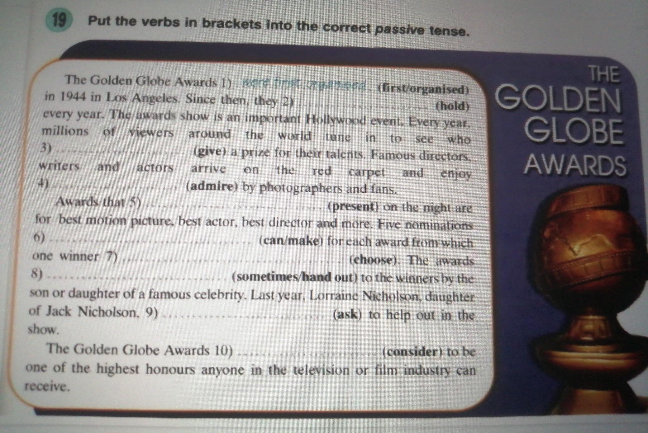 Correct awarded. The Passive put the verbs in Brackets into the correct Passive form.. Put the verbs in Brackets into the correct Passive Tense. 1 Put the verbs in Brackets into the correct Passive. The Passive put the verbs in Brackets into the correct Passive form. The Golden Globe Awards.